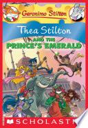 Thea Stilton and the Prince's Emerald