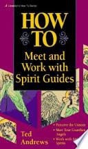 How to Meet & Work with Spirit Guides