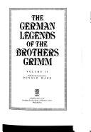 The German Legends of the Brothers Grimm