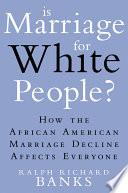 Is Marriage for White People?