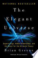 The Elegant Universe: Superstrings, Hidden Dimensions, and the Quest for the Ultimate Theory image