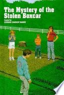 The Mystery of the Stolen Boxcar (The Boxcar Children Mysteries #49)