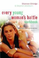 Every Young Woman's Battle Workbook