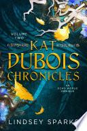 Kat Dubois Chronicles: Books 4-6