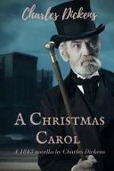 A Christmas Carol : a 1843 Novella by Charles Dickens