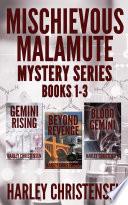 Mischievous Malamute Mystery Series: Books 1-3