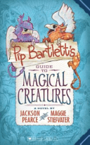 Pip Bartlett's Guide to Magical Creatures image