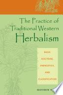 The Practice of Traditional Western Herbalism