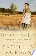 Daughter of Joy (Brides of Culdee Creek Book #1)