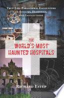 The World's Most Haunted Hospitals