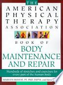 The American Physical Therapy Association Book of Body Repair & Maintenance