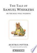 The Tale of Samuel Whiskers or the Roly-Poly Pudding