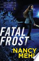 Fatal Frost (Defenders of Justice Book #1)