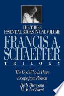 The Francis A. Schaeffer Trilogy