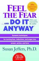Feel the Fear-- and Do it Anyway image