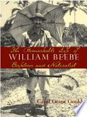 The Remarkable Life of William Beebe