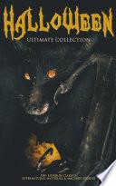 HALLOWEEN Ultimate Collection: 550+ Horror Classics, Supernatural Mysteries & Macabre Stories