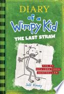 The Last Straw (Diary of a Wimpy Kid #3)