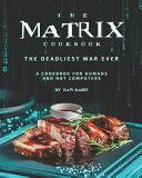 The Matrix Cookbook the Deadliest War Ever