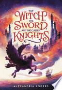 The Witch, The Sword, and the Cursed Knights