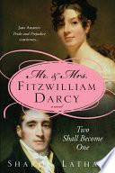 Mr. & Mrs. Fitzwilliam Darcy: Two Shall Become One