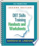 DBT? Skills Training Handouts and Worksheets, Second Edition