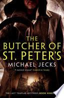 The Butcher of St Peter's (Knights Templar Mysteries 19)