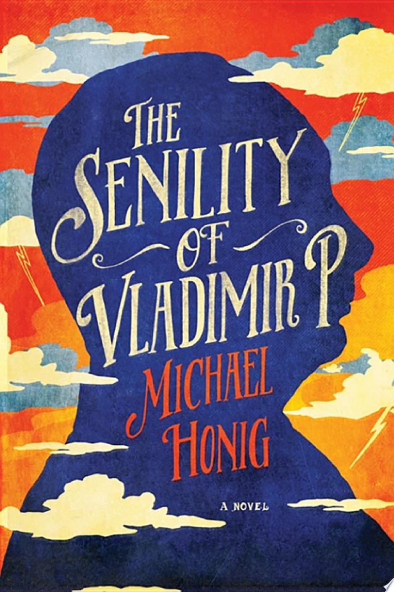 The Senility of Vladimir P.: A Novel