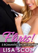 Flirts! 5 Romantic Short Stories