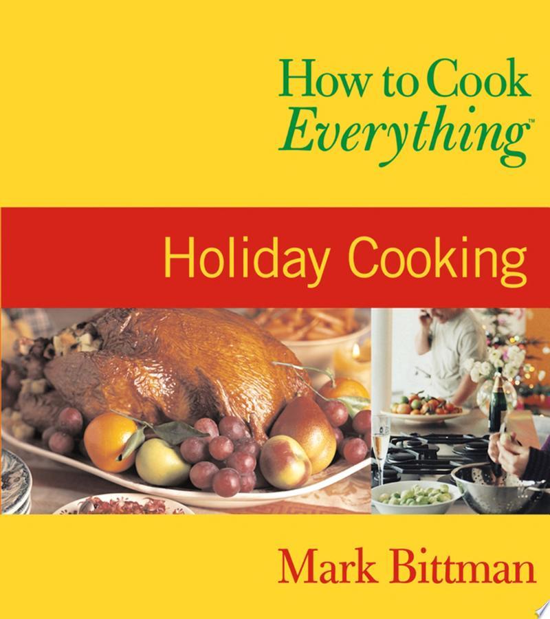 How to Cook Everything: Holiday Cooking