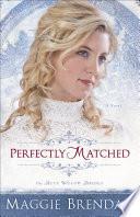 Perfectly Matched (The Blue Willow Brides Book #3)