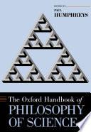 The Oxford Handbook of Philosophy of Science