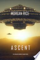 Ascent (The Invasion Chronicles—Book Three): A Science Fiction Thriller