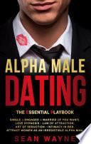 ALPHA MALE DATING The Essential Playbook