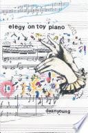 Elegy On Toy Piano