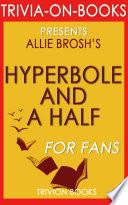Hyperbole and a Half by Allie Brosh (Trivia-On-Books)