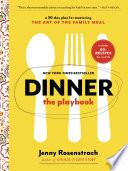 Dinner: The Playbook
