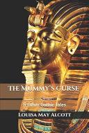 The Mummy's Curse: & Other Gothic Tales