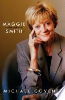 Maggie Smith: A Biography