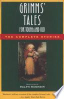 Grimms' Tales for Young and Old