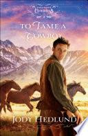 To Tame a Cowboy (Colorado Cowboys Book #3)
