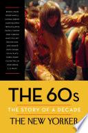 The 60s: The Story of a Decade