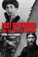 Lost Splendour and the Death of Rasputin
