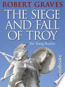The Siege and Fall of Troy