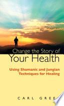 Change the Story of Your Health