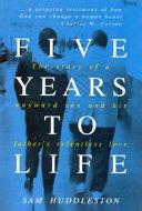 Five Years to Life