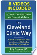 The Cleveland Clinic Way: Lessons in Excellence from One of the World's Leading Health Care Organizations VIDEO ENHANCED EBOOK