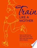 Train Like a Mother