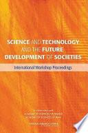 Science and Technology and the Future Development of Societies