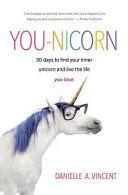 You-Nicorn: 30 Days to Find Your Inner Unicorn and Live the Life You Love image